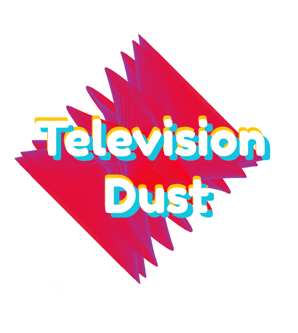 Television Dust